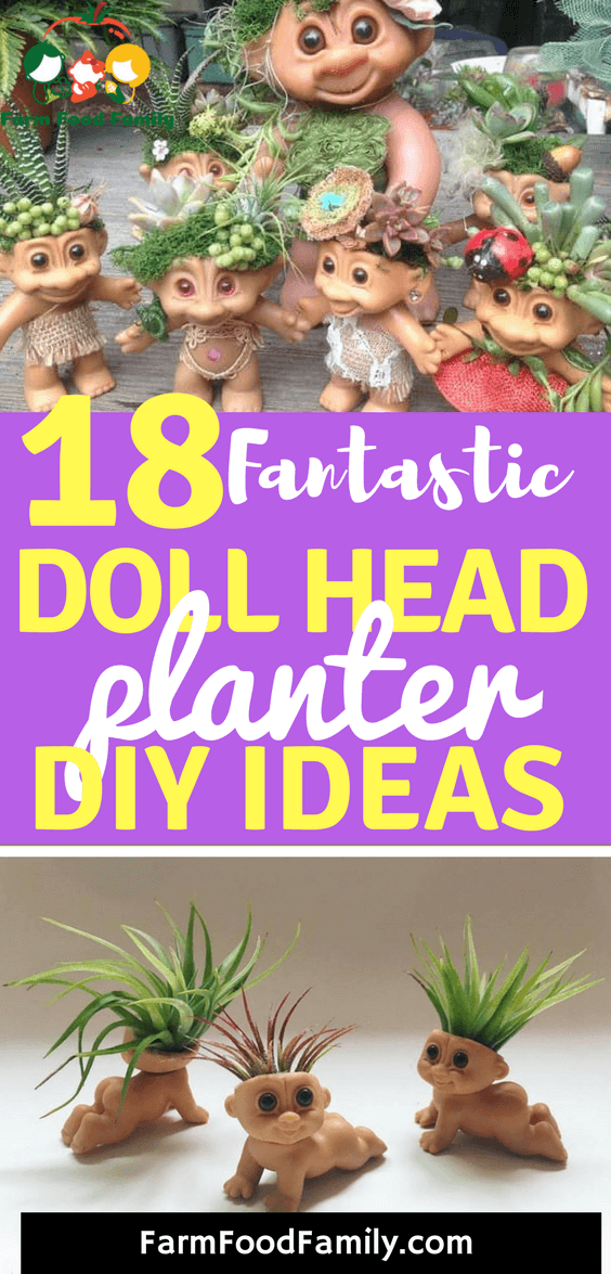 Find out how to make a doll head planter with our 18 DIY Ideas
