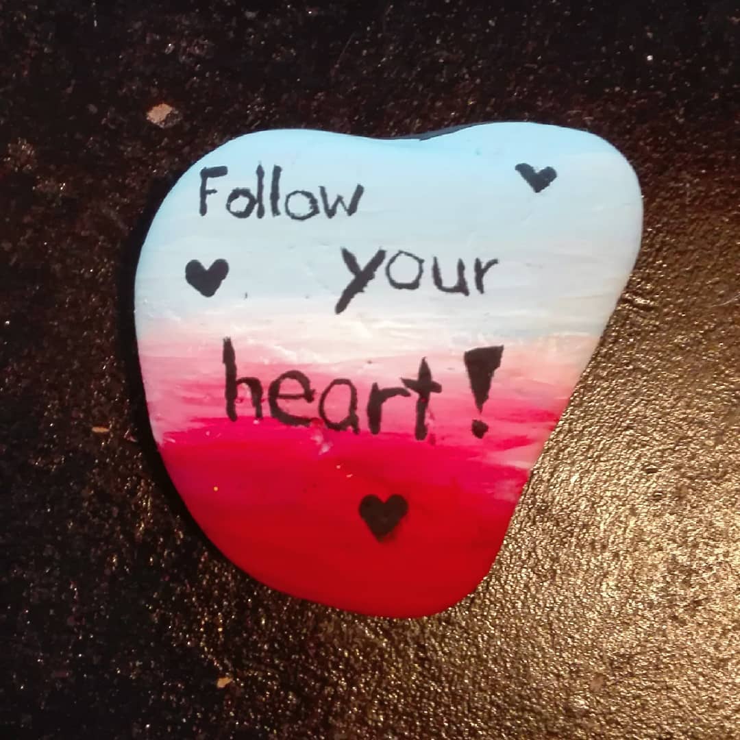Follow your heart rock painting