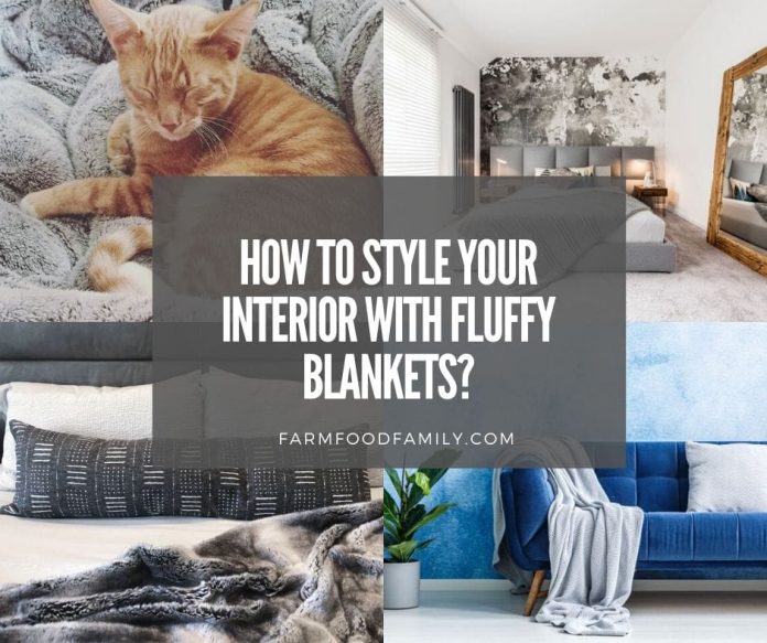 How to Style your Interior with Fluffy Blankets?