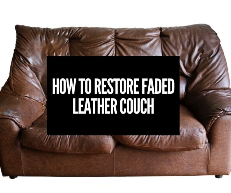 How to Restore Faded Leather Couch – Leather Restoration Tips
