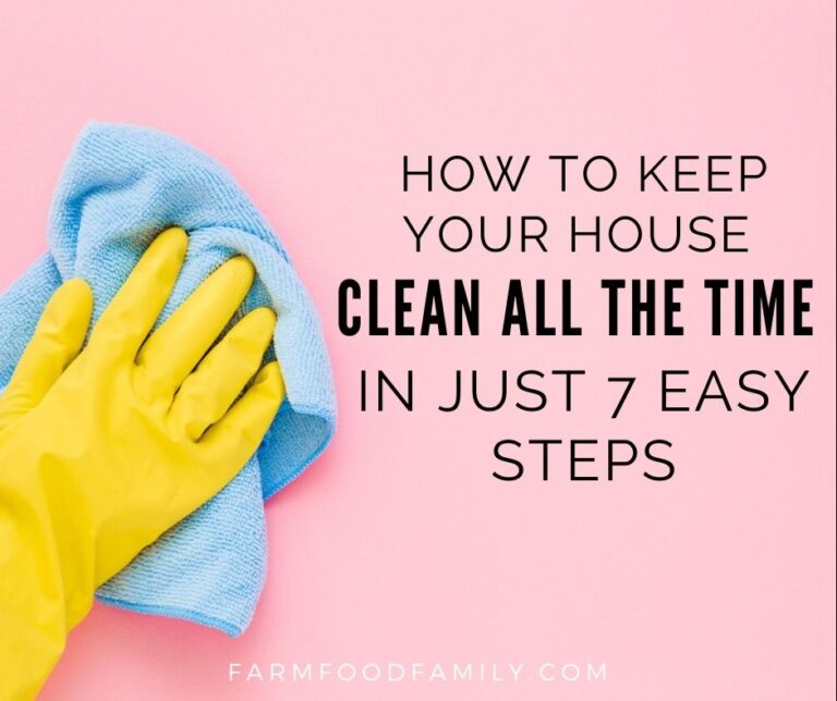 How To Keep Your House Clean All the Time in Just 7 Easy Steps!