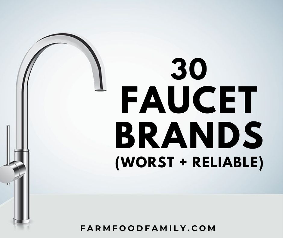 30 Faucet Brands For Bathroom Kitchen, What Is The Best Kitchen Faucet Brand