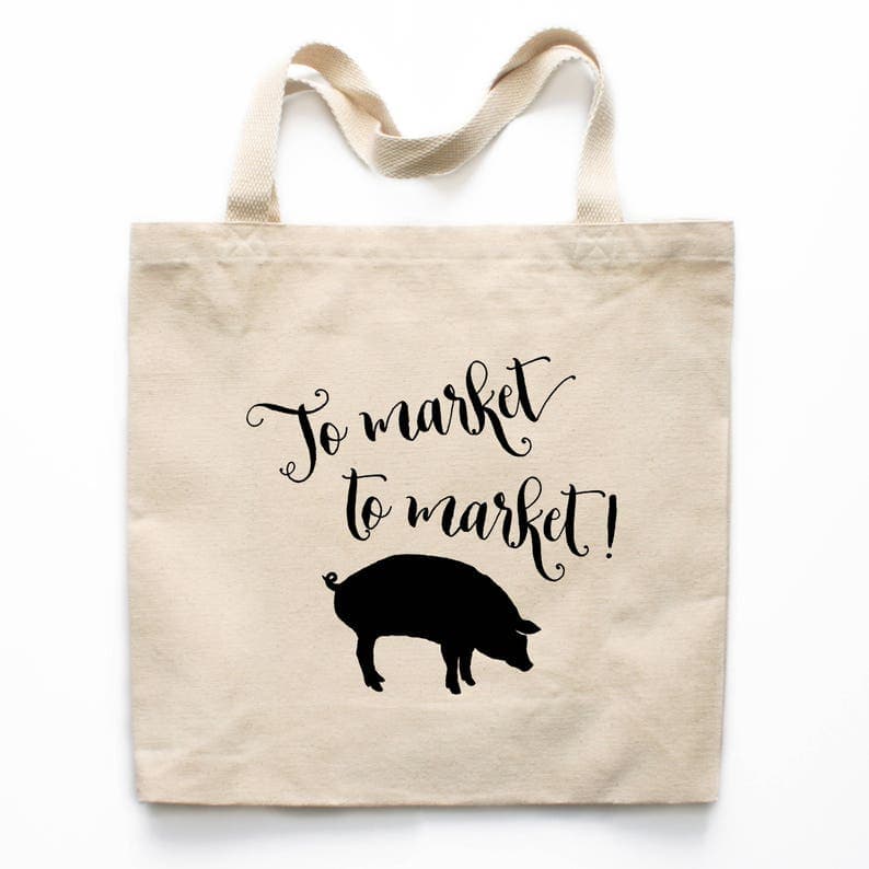 funny farmers market tote bag to market