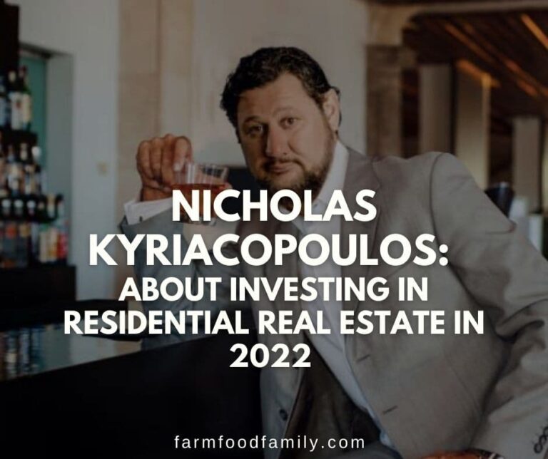 Nicholas Kyriacopoulos: About Investing in Residential Real Estate in 2022