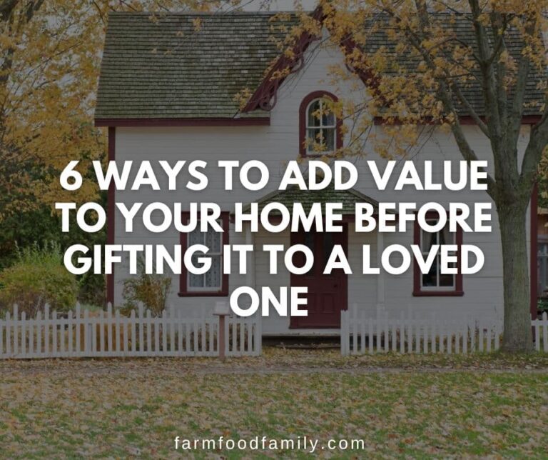 6 Ways to add Value to Your Home Before Gifting it to a Loved One