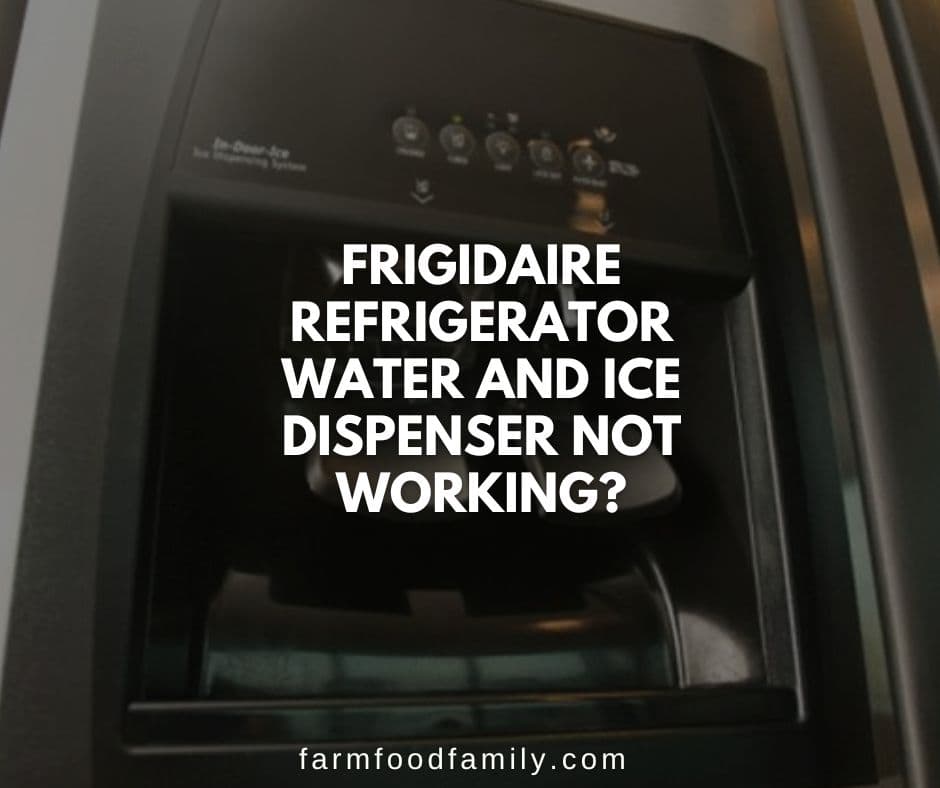 frigidaire refrigerator water ice dispenser not working