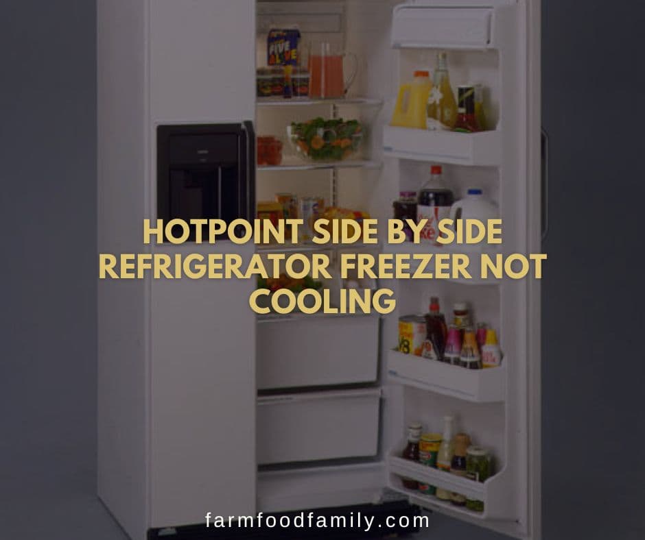 hotpoint side by side refrigerator not cooling