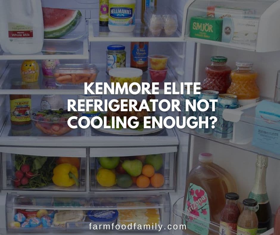 kenmore elite refrigerator not cooling enough