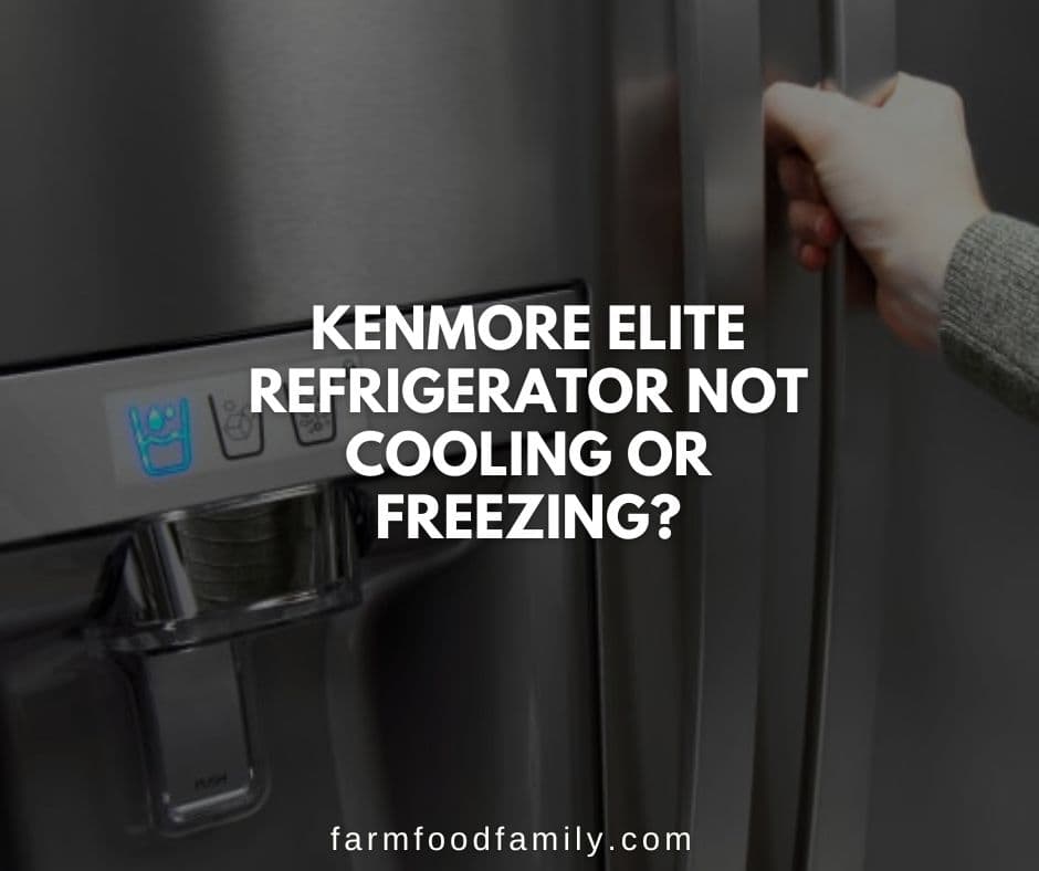 kenmore elite refrigerator not cooling or freezing