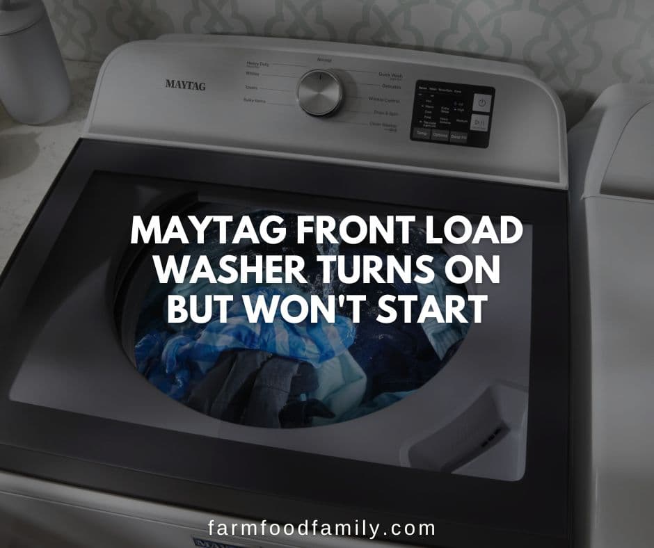 maytag front load washer turns on but wont start