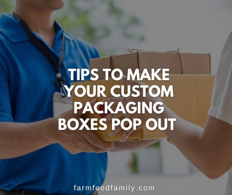 Tips To Make Your Custom Packaging Boxes Pop Out