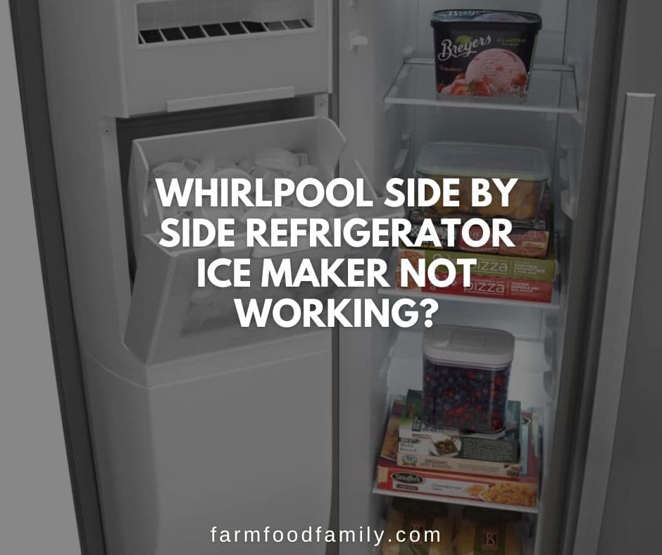 whirlpool refrigerator side by side ice maker not working