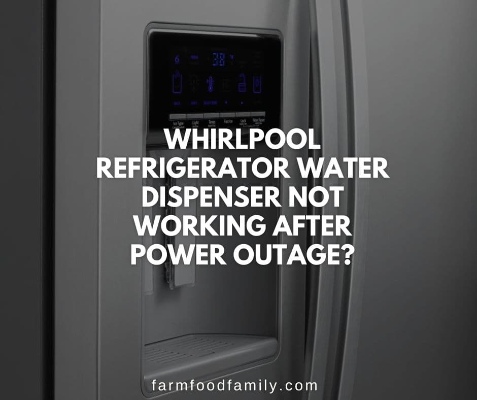 whirlpool refrigerator water dispenser not working after power outage