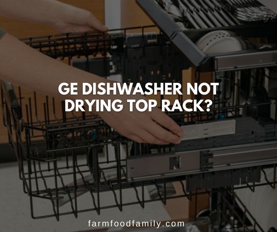 ge dishwasher not drying top rack
