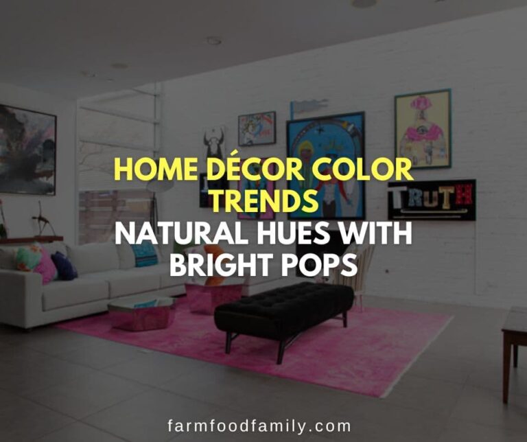 Home Décor Color Trends 2022 – Natural Hues with Bright Pops