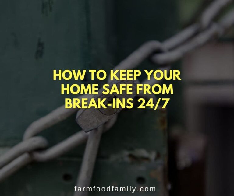 How to Keep Your Home Safe from Break-ins 24/7