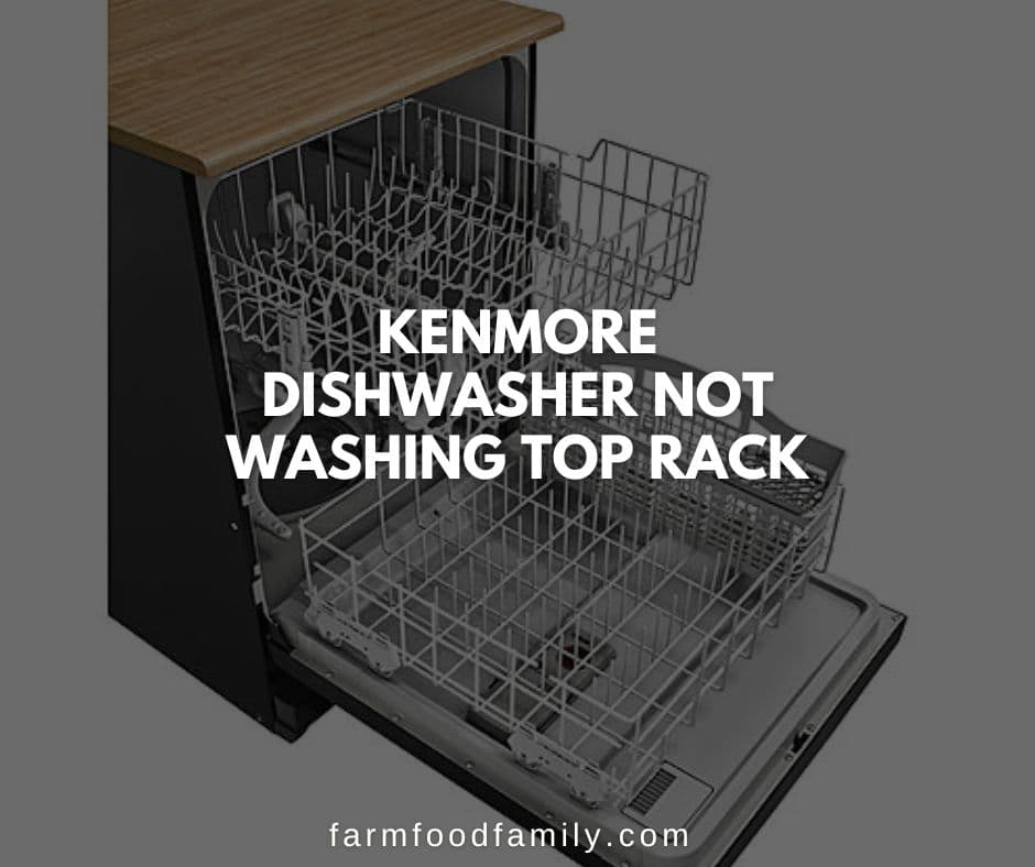 kenmore dishwasher not washing top rack