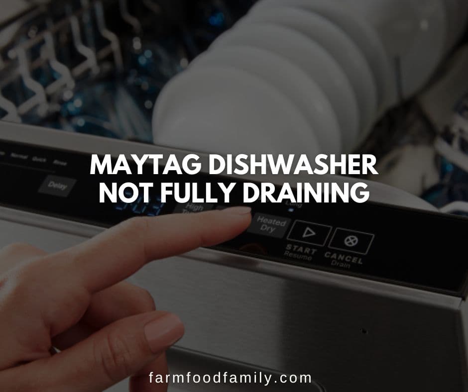 maytag dishwasher not fully draining