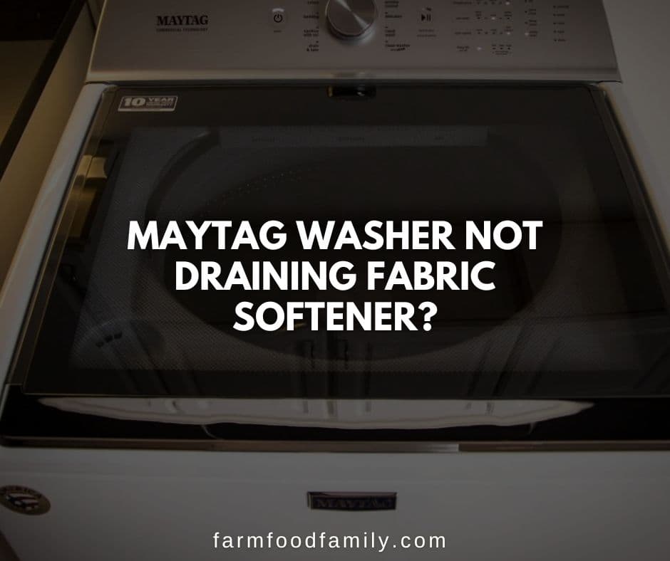 maytag washer not draining fabric softener