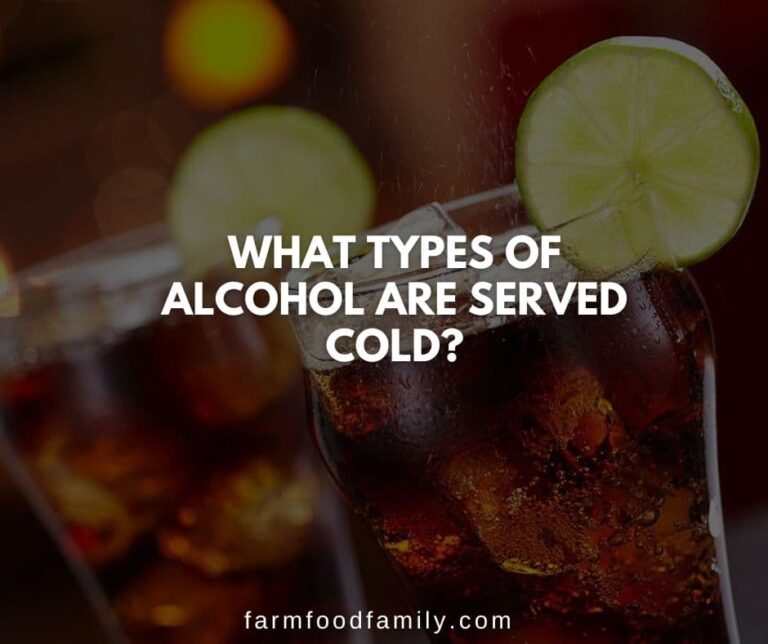 What Types of Alcohol Are Served Cold?