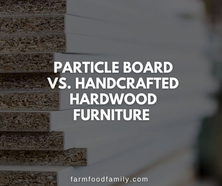 Particle Board versus Handcrafted Hardwood Furniture