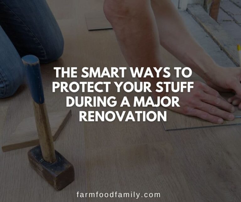The Smart Ways to Protect Your Stuff During a Major Renovation