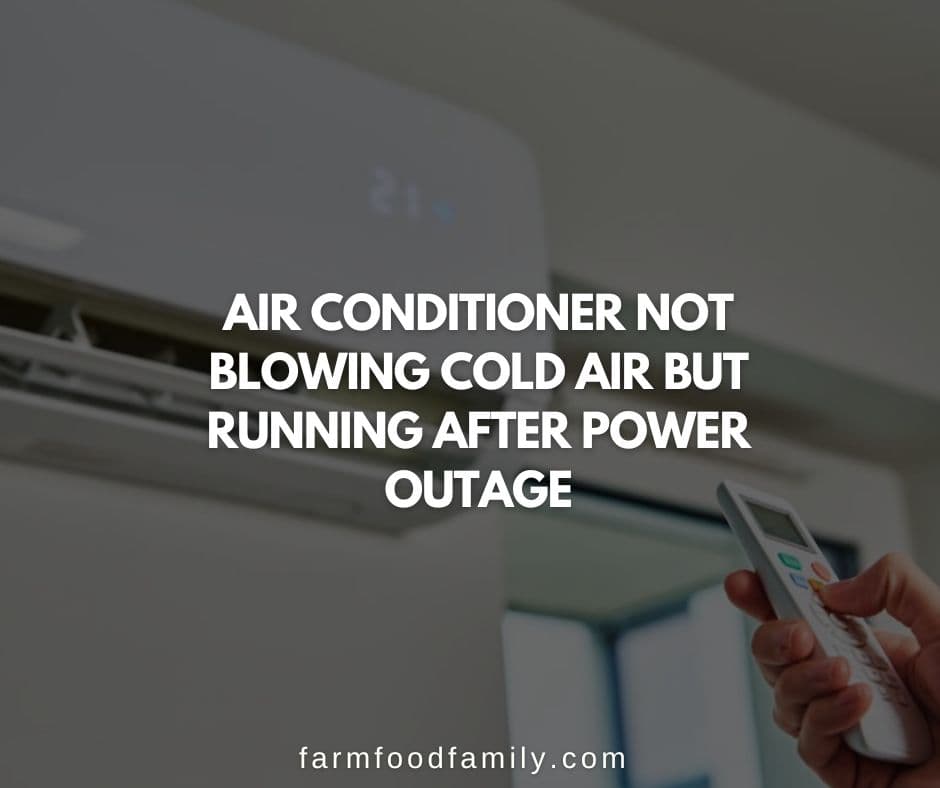 air conditioner not blowing cold air but running after power outage