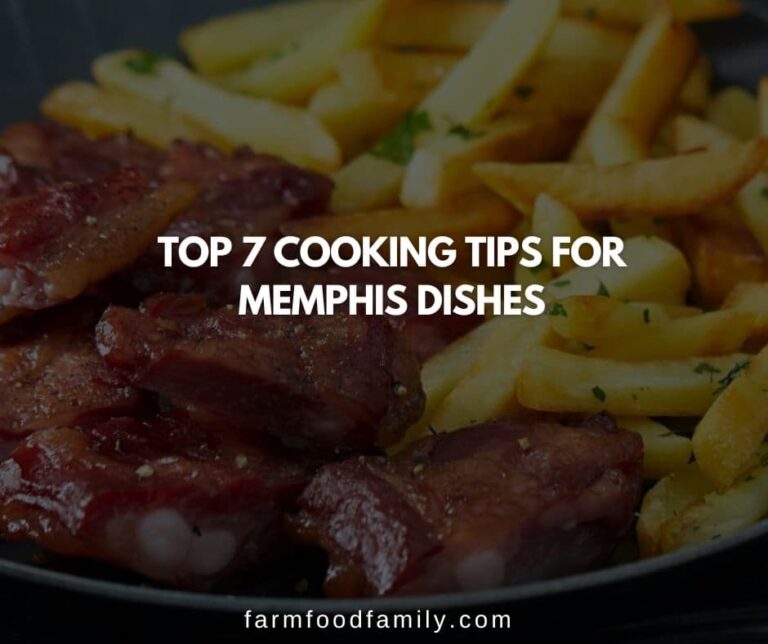 Top 7 Cooking Tips for Memphis Dishes