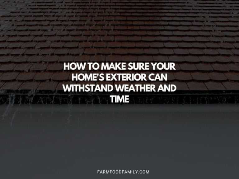 How To Make Sure Your Home’s Exterior Can Withstand Weather And Time