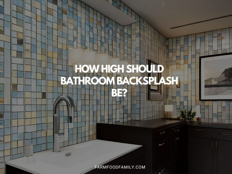 How High Should Bathroom Backsplash Be? | Expert Tips & Advice