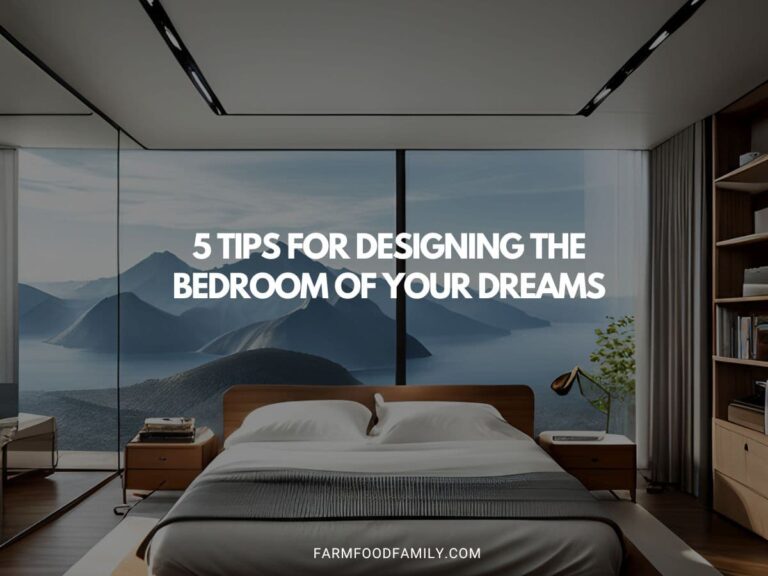 5 Tips for Designing the Bedroom of Your Dreams