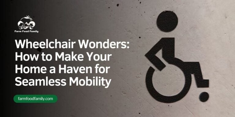Wheelchair Wonders: How to Make Your Home a Haven for Seamless Mobility