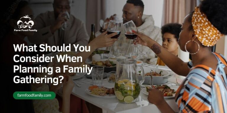What Should You Consider When Planning a Family Gathering?
