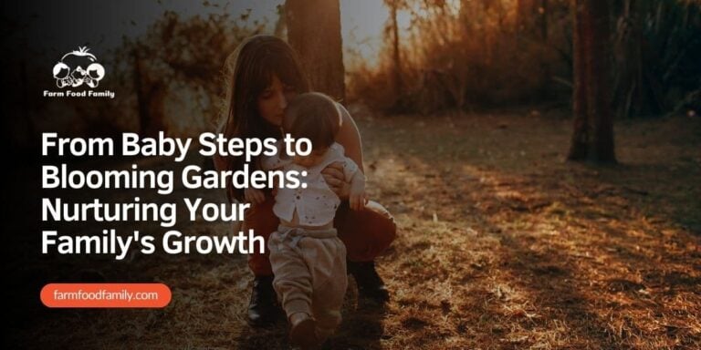 From Baby Steps to Blooming Gardens: Nurturing Your Family’s Growth