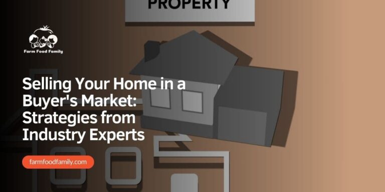 Selling Your Home in a Buyer’s Market: Strategies from Industry Experts